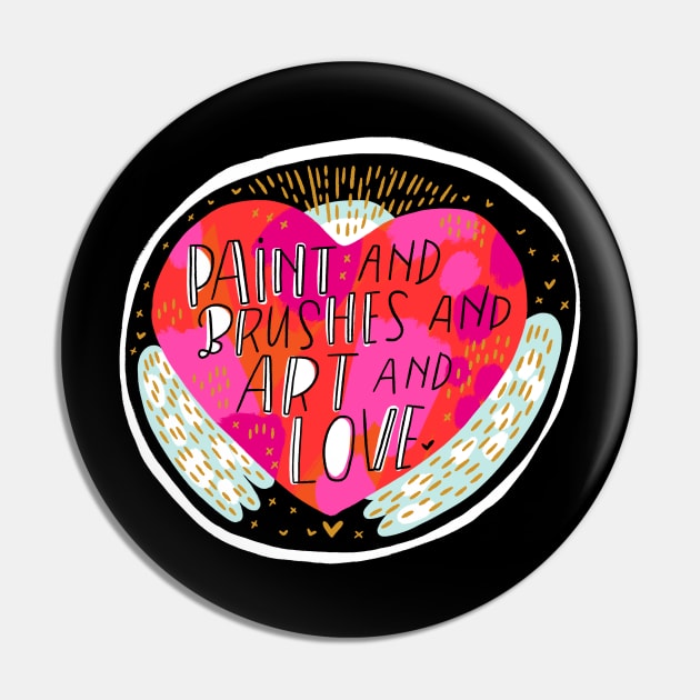 Paint and Brushes and Art and Love Pin by CynthiaF