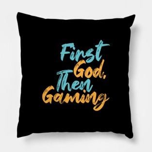 First God Then Gaming Pillow