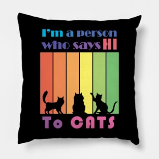 I'm a person who says HI to cats shirt design Pillow