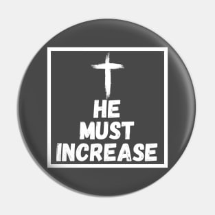 HE Must Increase - All White Pin