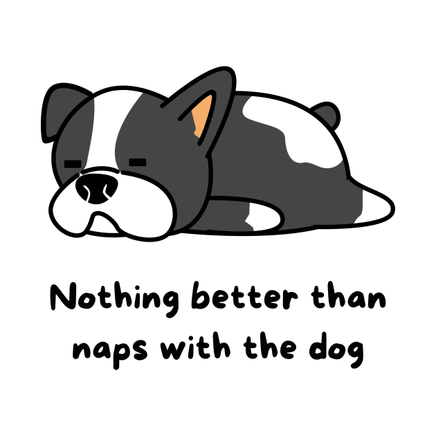 Grey Illustrated Nothing Better Than Naps With The Dog by zwestshops