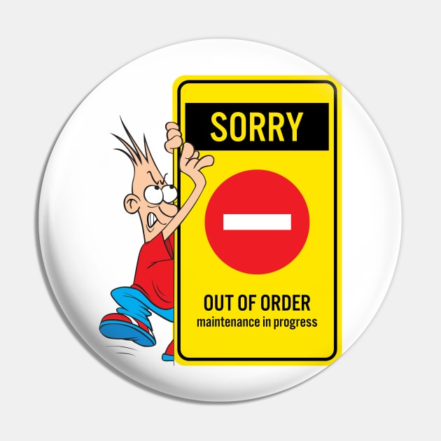 Sorry Out of Order Maintenance in Progress Gift Evergreen Pin by 3dozecreations