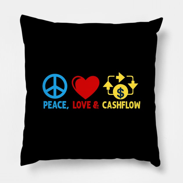 Peace, Love and Cashflow - True money lover! Pillow by Cashflow-Fashion 