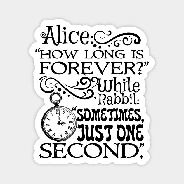 How long is forever? Alice in Wonderland quote Magnet by stylecomfy