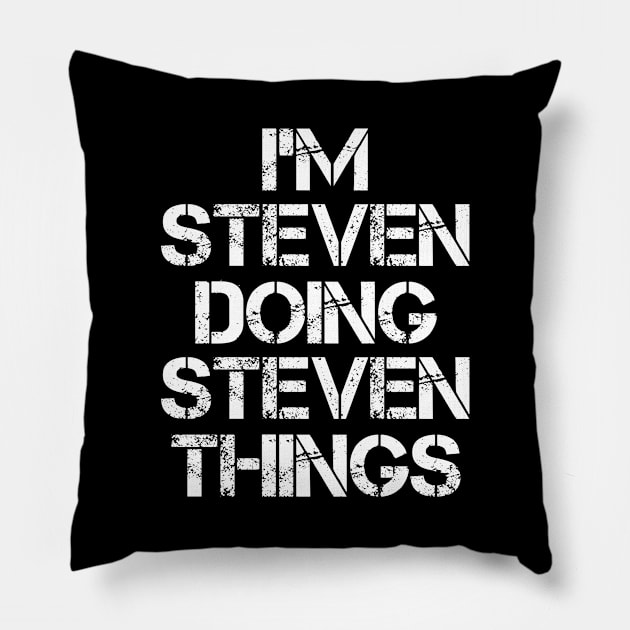 Steven Name T Shirt - Steven Doing Steven Things Pillow by Skyrick1