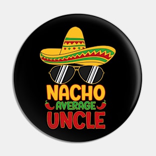 nacho average uncle Pin