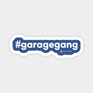 #garagegang Magnet