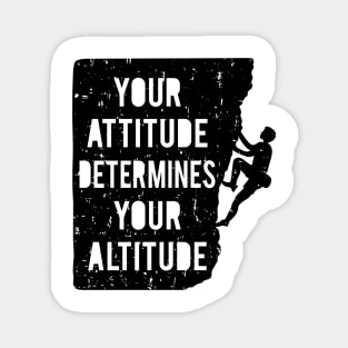 Rock Climbing Your Attitude Determines Your Altitude Quote Magnet