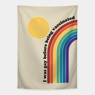 I was gay before being vaccinated rainbow Tapestry