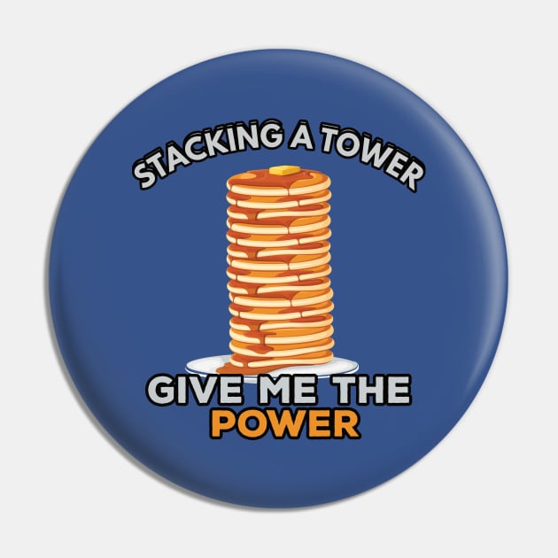 Stacking a Tower give me the Power Pancake Maker Pin by kendesigned