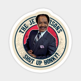 Shut Up Honky - The Jeffersons Magnet