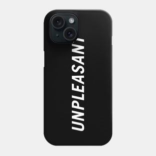 Unpleasant Phone Case