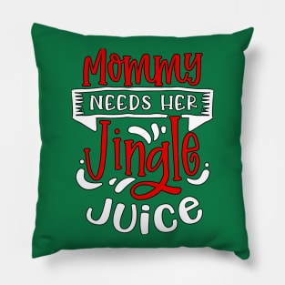 Mommy Needs Her Jingle Juice Pillow