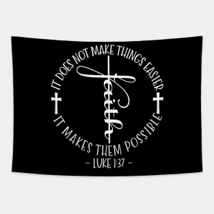 FAITH Bible Verse Shirt Luke 137 Christian Inspiration Gift T-Shirt Tapestry