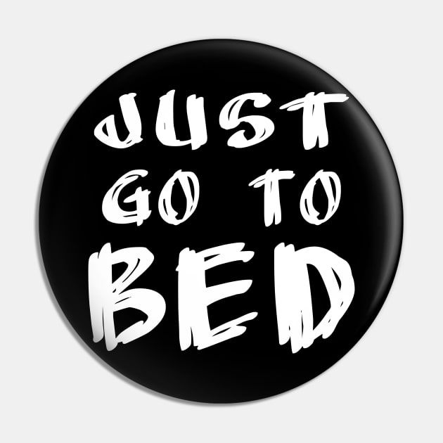 Just Go to Bed - reminder for the tired night owl and bedtime procrastinator Pin by Love Life Random