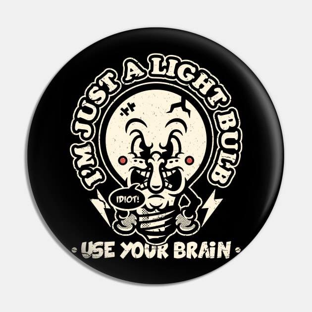 I'm Just A Light Bulb Pin by laserblazt
