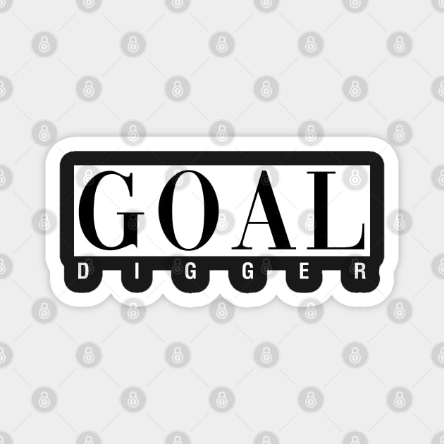 Goal Digger Magnet by CityNoir