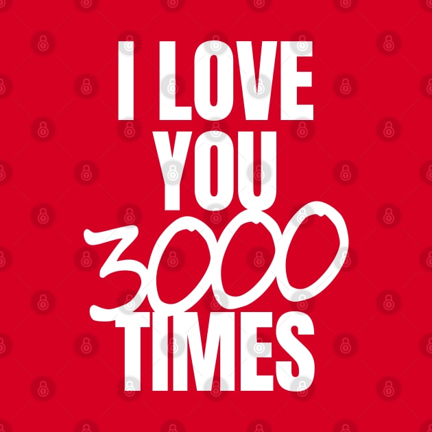 I Love You 3000 Times Quote by sketchnkustom