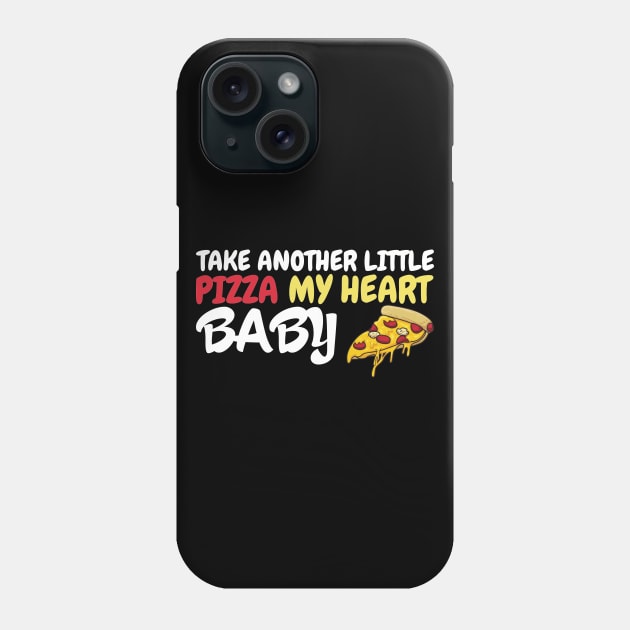 Take Another Little Pizza My Heart Baby Phone Case by OffTheDome