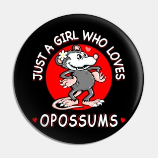 Just A Girl Who Loves opossums Pin