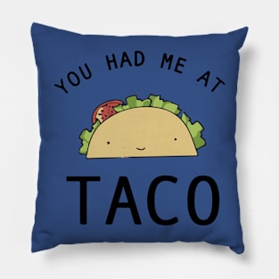 you had me at tacos2 Pillow