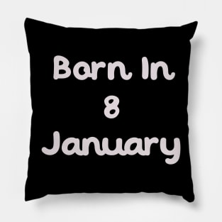 Born In 8 January Pillow