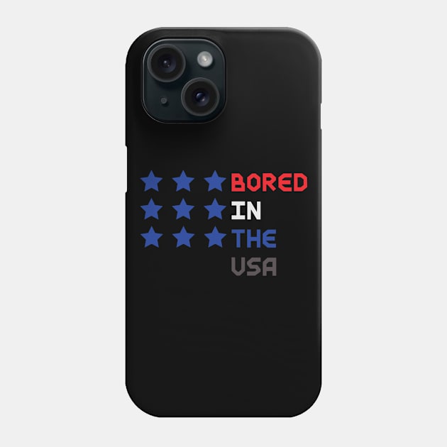 8ts Bored in the USA Phone Case by kewlwolf8ts