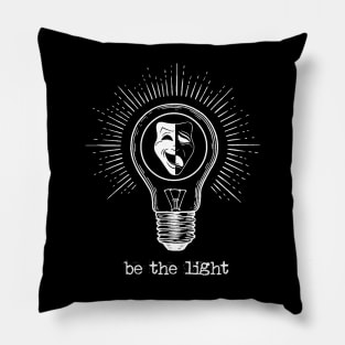 Theatre Be The Light Pillow