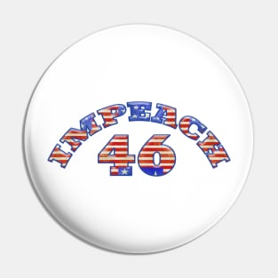 IMPEACH 46 Anti Joe Biden Pin