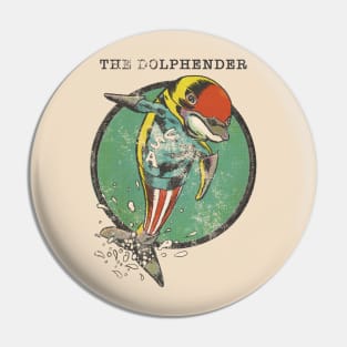 The Dolphender Pin