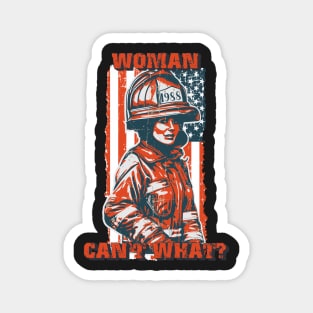 Firefighter woman USA flag funny sarcastic quote Woman can t what Magnet