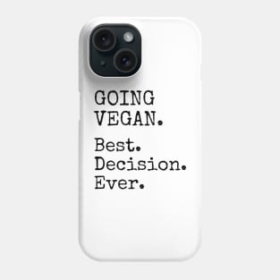 GOING VEGAN. Best. Decision. Ever. - Vintage Typewriter Font Phone Case