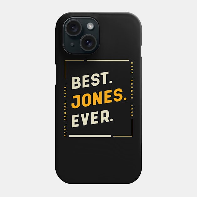 Best Jones Ever - Family Name Gift Phone Case by Diogo Calheiros