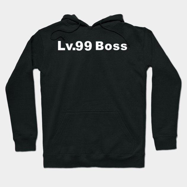 level 99 boss hoodie