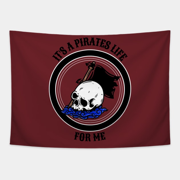 It's a pirates life for me. pirates inspired Tapestry by BTTGtees