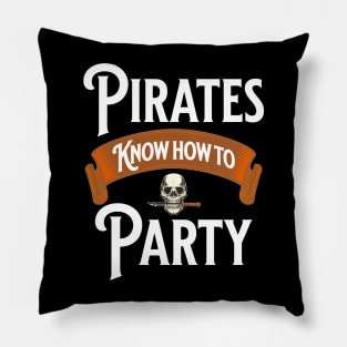 Pirates Know How To Party - Nautical Swashbuckling Skull Lover Gifts Pillow