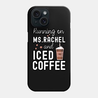 Running on Ms.Rachel and Iced Coffee Phone Case