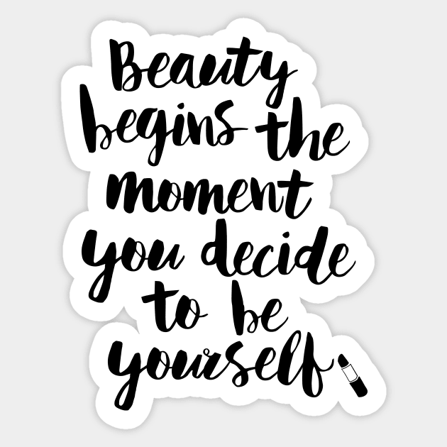 Coco Chanel Quote - Beauty begins the moment you decide to be yourself.