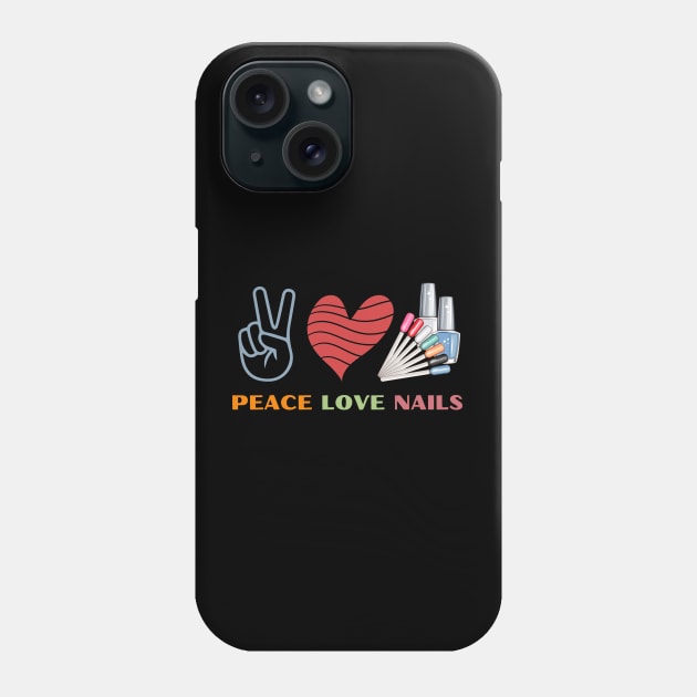 Peace Love Nails Phone Case by stressless
