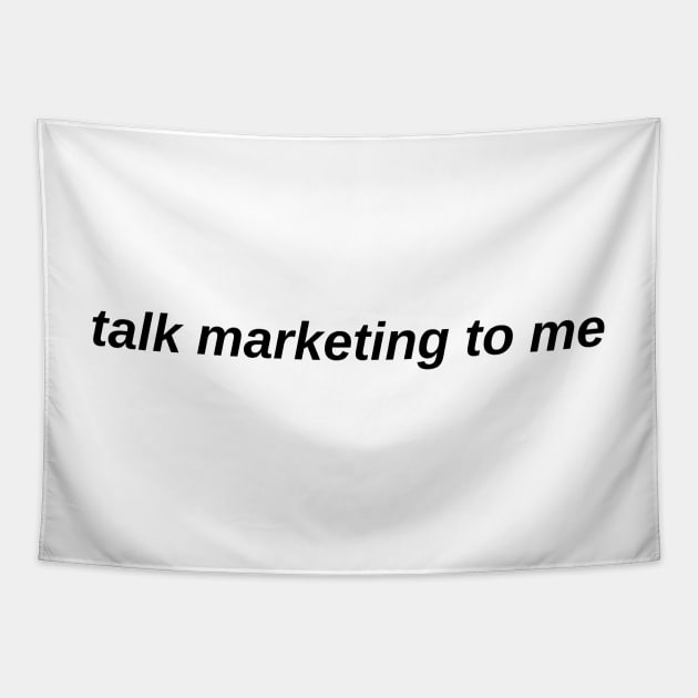 talk marketing to me Tapestry by Toad House Pixels