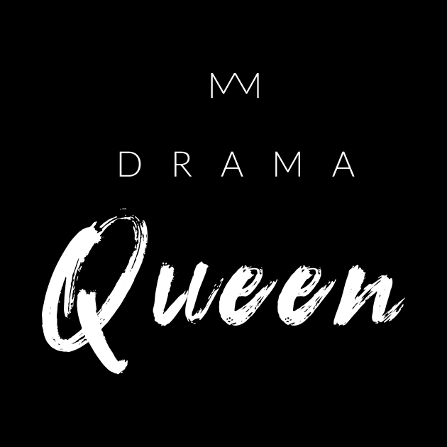 Drama Queen by TextyTeez