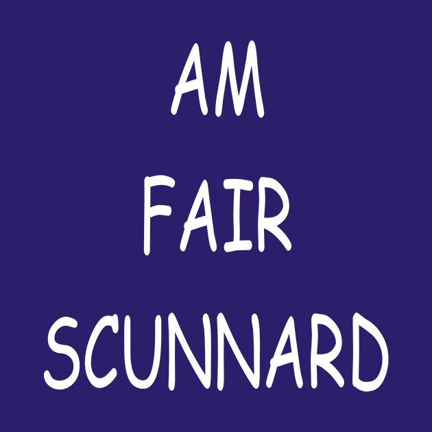 Am Fair Scunnard, transparent by kensor