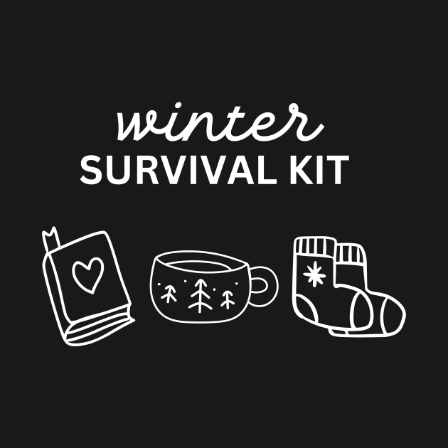 Winter Survival Kit: Good Books, Hot Tea & Warm Socks by FlutterPrintPro