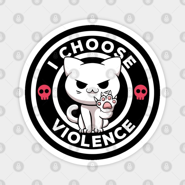 I Choose Violence Today Cat Irony And Sarcasm Funny Cat Magnet by MerchBeastStudio