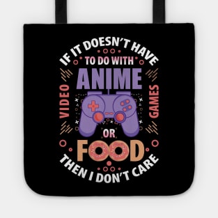 if it doesn't have to do with anime video games or food T-Shirt Tote