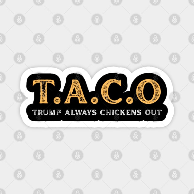 Trump-Always-Chickens-Out Magnet by Creatifly Graphic Tees