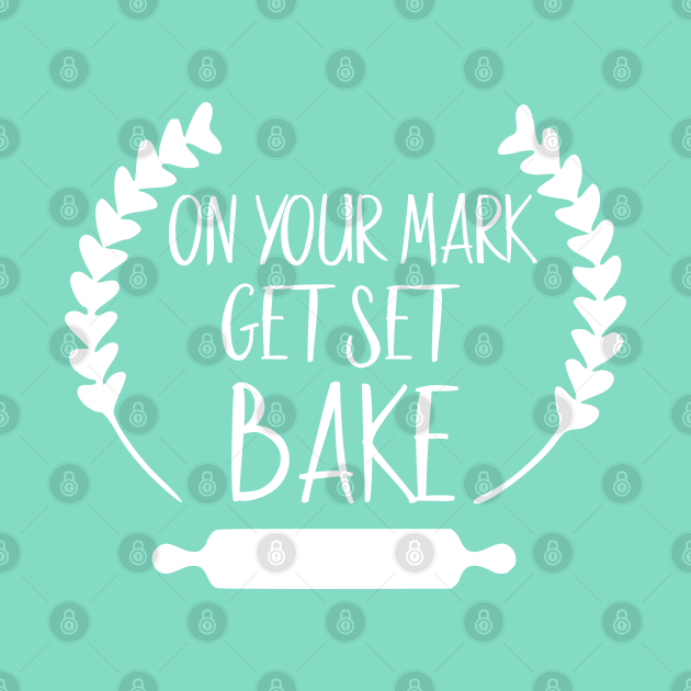 Get set, Bake - great british baking by FreckledBliss