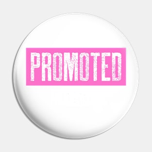 Promoted to mommy Pin