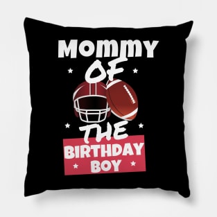 Mommy Of The Birthday Boy Pillow