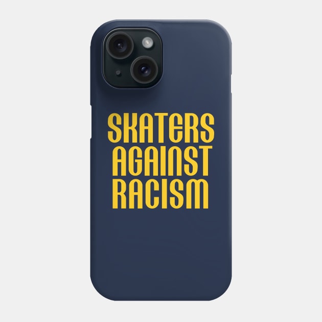 Skaters Against Racism Phone Case by DovbleTrovble